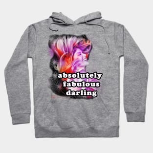 absolutely fabulouse darling Hoodie